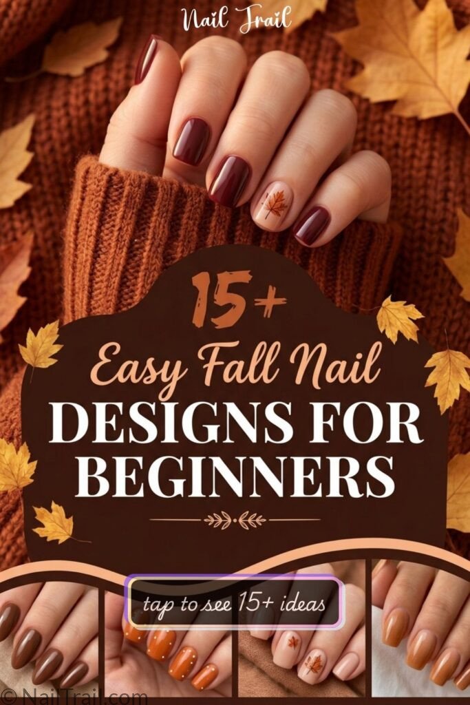 easy fall nail designs for beginners 15 burgundy brown orange leaf sticker simple cute short almond square autumn 2026